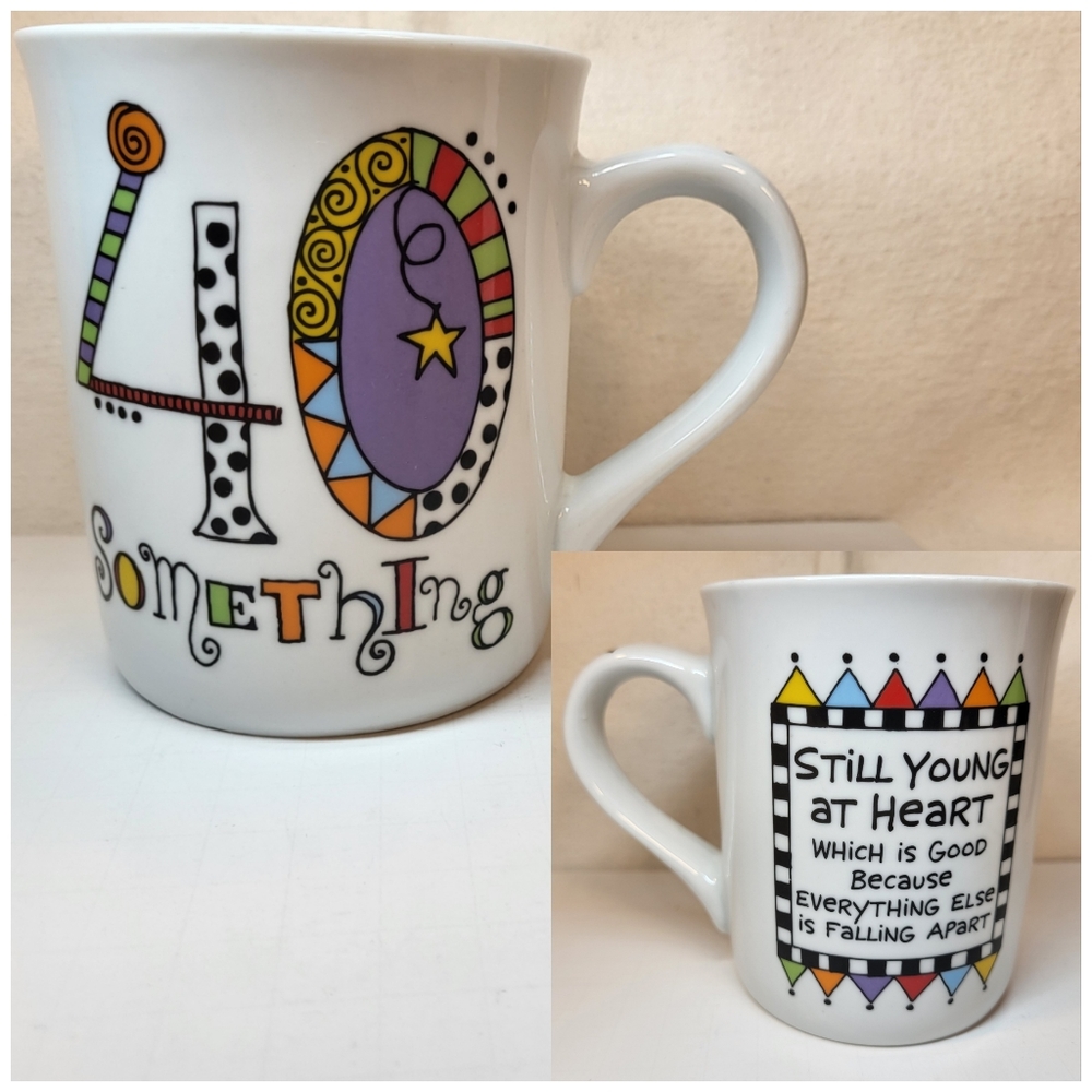 Our Name Is Mud 40 Something MUG By Lorrie Veasey 16 oz Cup